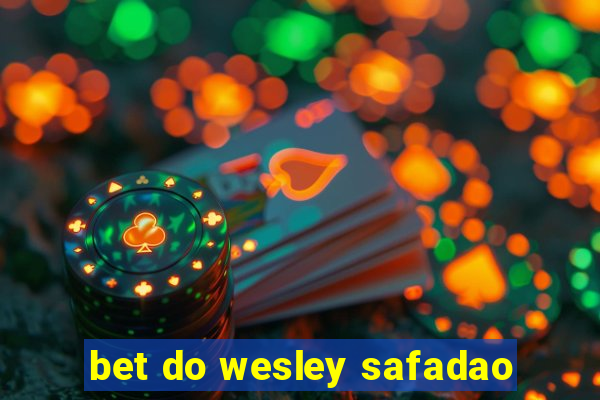 bet do wesley safadao